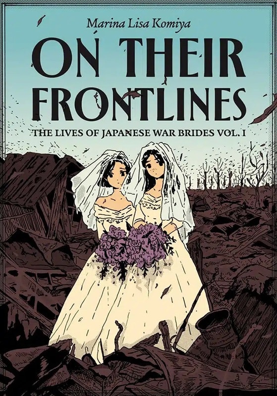 Takumigraphics imprint On Their Frontlines The Lives of Japanese War Brides Vol. 1